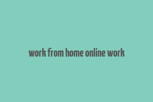 work from home online work