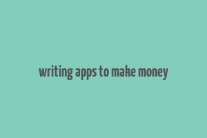 writing apps to make money