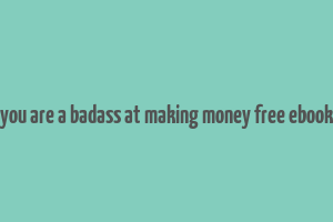 you are a badass at making money free ebook