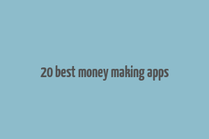 20 best money making apps