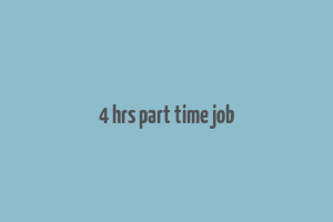 4 hrs part time job