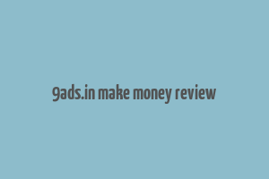 9ads.in make money review