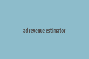 ad revenue estimator