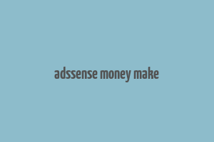 adssense money make