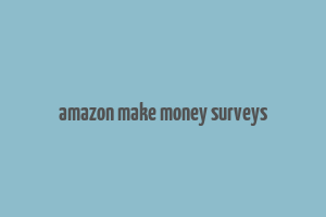 amazon make money surveys