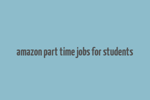 amazon part time jobs for students