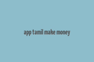 app tamil make money