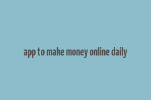 app to make money online daily