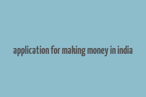 application for making money in india