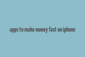 apps to make money fast on iphone