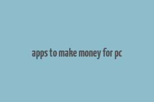 apps to make money for pc