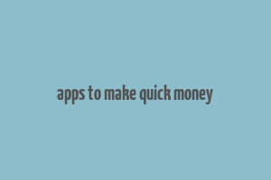 apps to make quick money