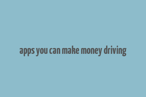 apps you can make money driving