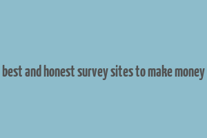 best and honest survey sites to make money