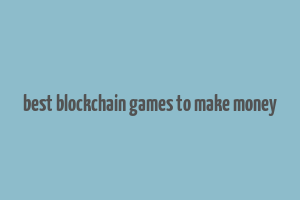 best blockchain games to make money