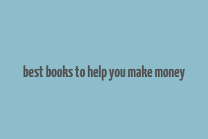 best books to help you make money