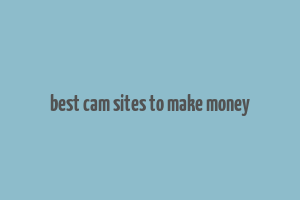 best cam sites to make money