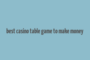 best casino table game to make money