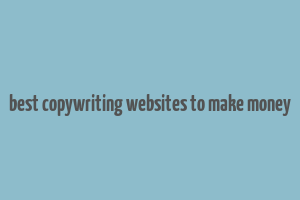 best copywriting websites to make money