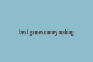 best games money making