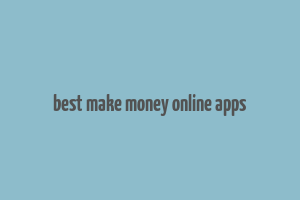 best make money online apps