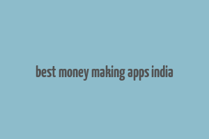 best money making apps india