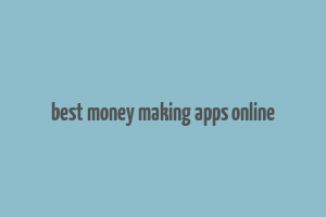 best money making apps online