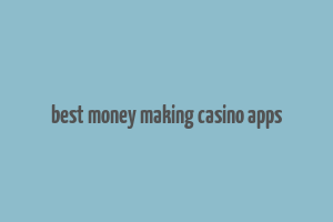 best money making casino apps