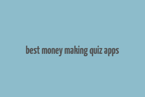 best money making quiz apps