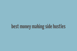 best money making side hustles