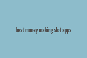 best money making slot apps