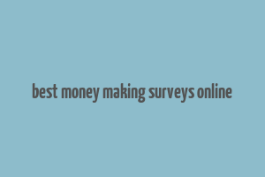 best money making surveys online