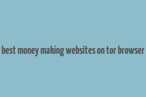 best money making websites on tor browser