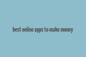 best online apps to make money