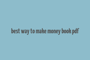 best way to make money book pdf