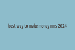 best way to make money nms 2024