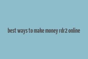 best ways to make money rdr2 online