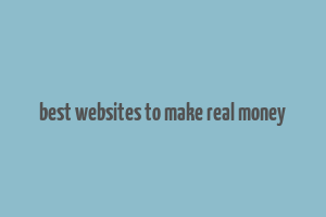 best websites to make real money