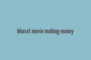 bharat movie making money