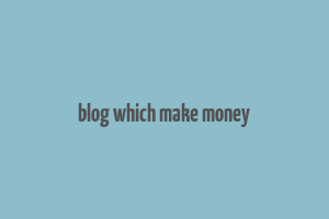 blog which make money