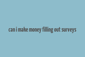 can i make money filling out surveys