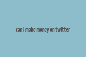 can i make money on twitter