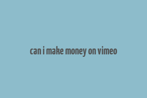 can i make money on vimeo