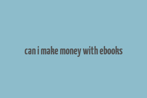 can i make money with ebooks