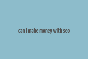 can i make money with seo