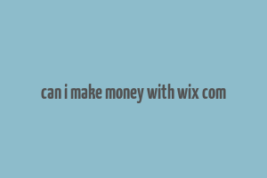 can i make money with wix com