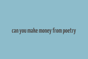 can you make money from poetry