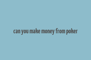 can you make money from poker