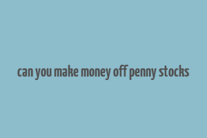 can you make money off penny stocks