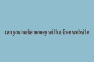 can you make money with a free website